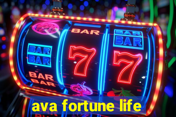 ava fortune life